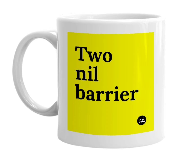 White mug with 'Two nil barrier' in bold black letters