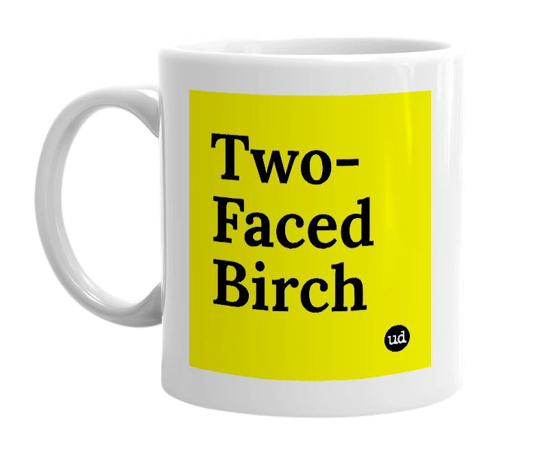 White mug with 'Two-Faced Birch' in bold black letters