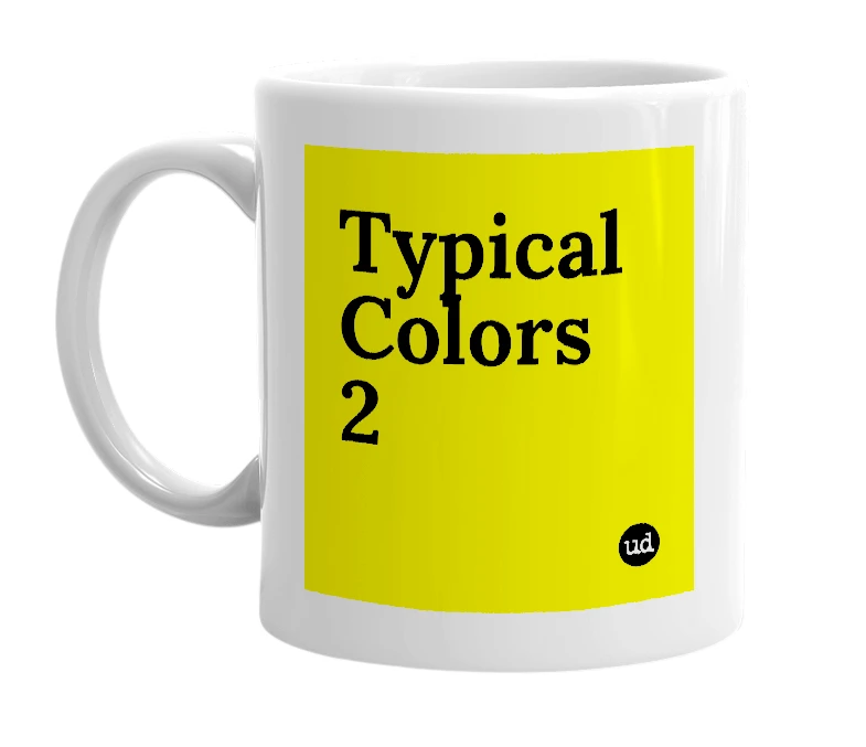 White mug with 'Typical Colors 2' in bold black letters