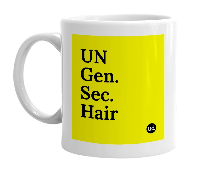 White mug with 'UN Gen. Sec. Hair' in bold black letters