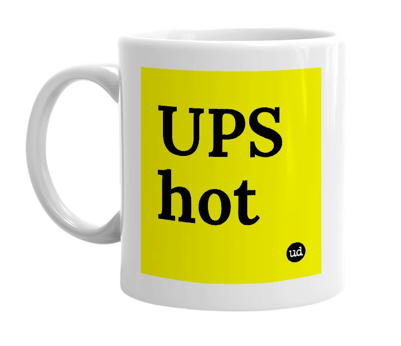 White mug with 'UPS hot' in bold black letters
