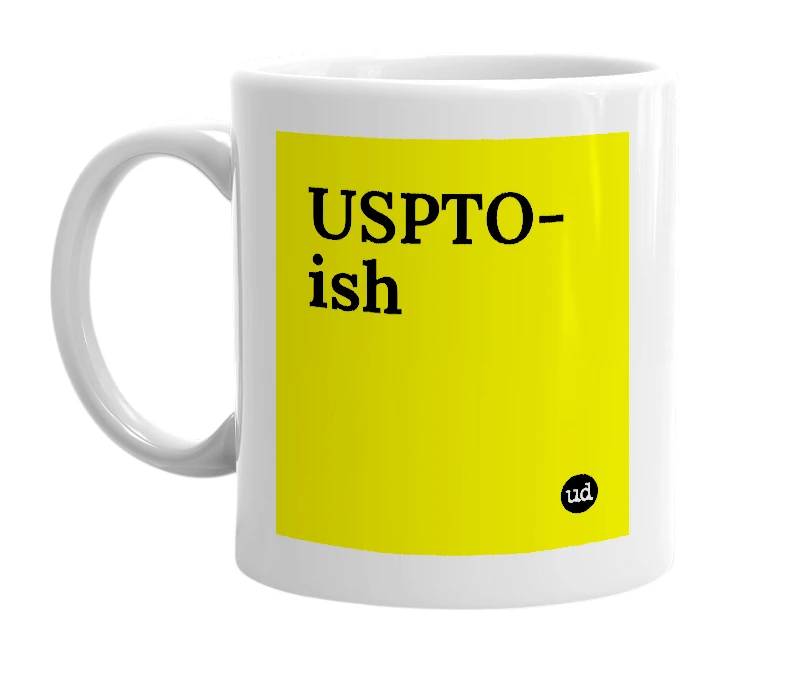 White mug with 'USPTO-ish' in bold black letters