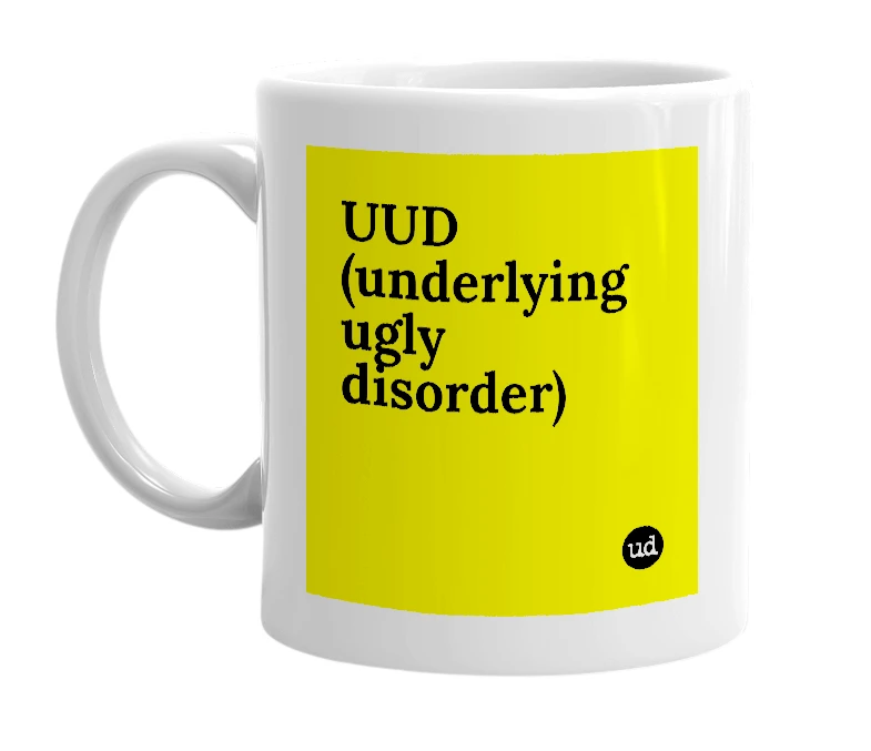 White mug with 'UUD (underlying ugly disorder)' in bold black letters
