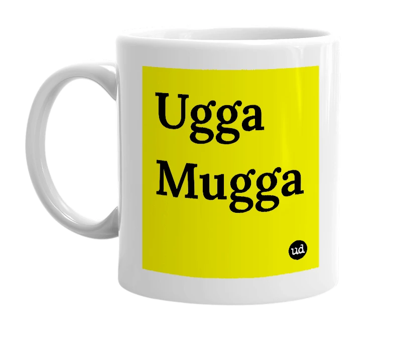 White mug with 'Ugga Mugga' in bold black letters