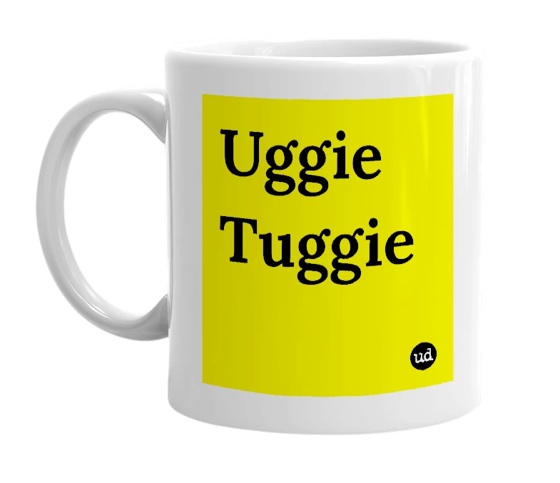 White mug with 'Uggie Tuggie' in bold black letters