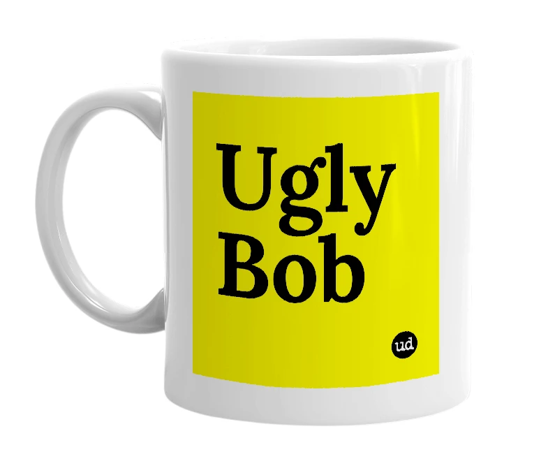 White mug with 'Ugly Bob' in bold black letters