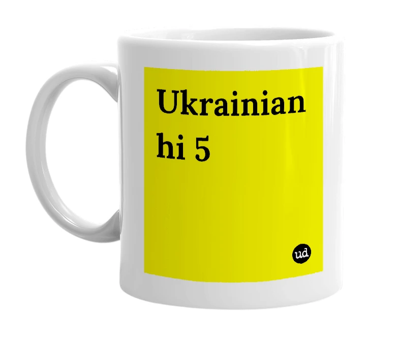 White mug with 'Ukrainian hi 5' in bold black letters