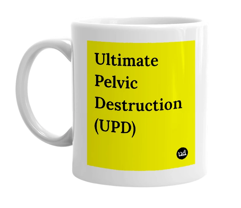 White mug with 'Ultimate Pelvic Destruction (UPD)' in bold black letters