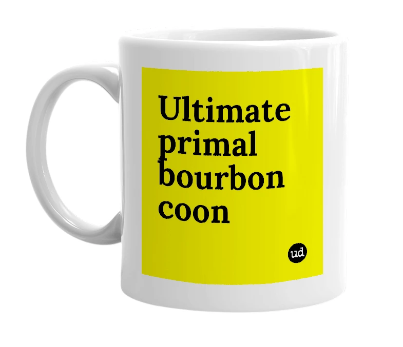 White mug with 'Ultimate primal bourbon coon' in bold black letters