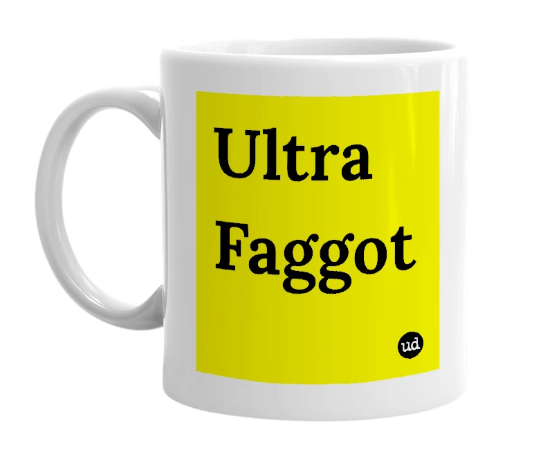 White mug with 'Ultra Faggot' in bold black letters