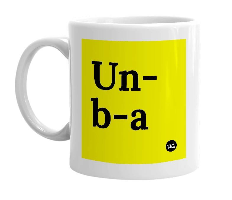 White mug with 'Un-b-a' in bold black letters