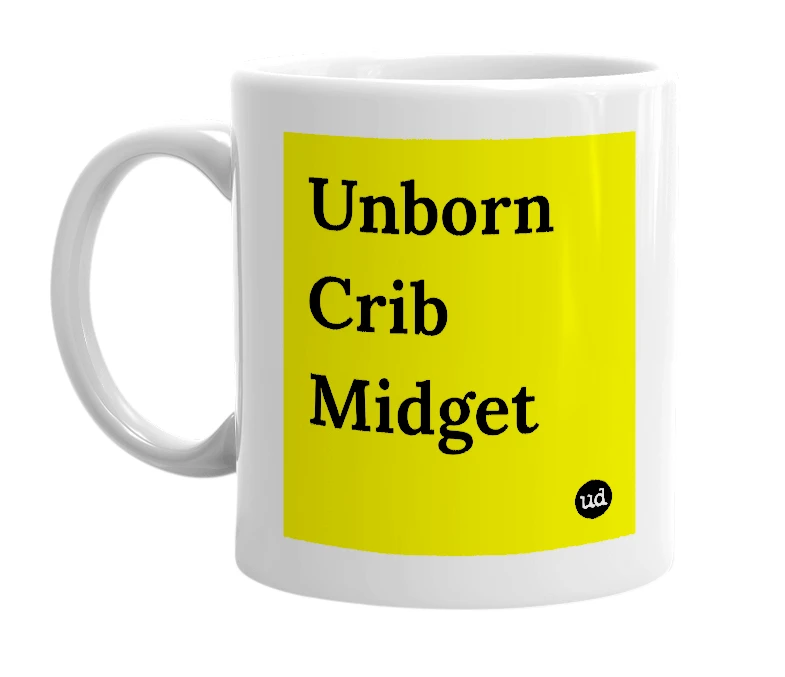 White mug with 'Unborn Crib Midget' in bold black letters