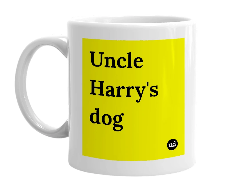 White mug with 'Uncle Harry's dog' in bold black letters