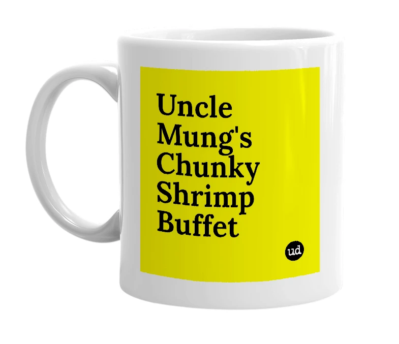 White mug with 'Uncle Mung's Chunky Shrimp Buffet' in bold black letters