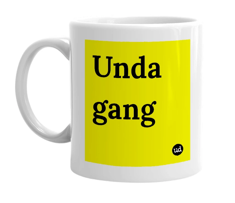 White mug with 'Unda gang' in bold black letters