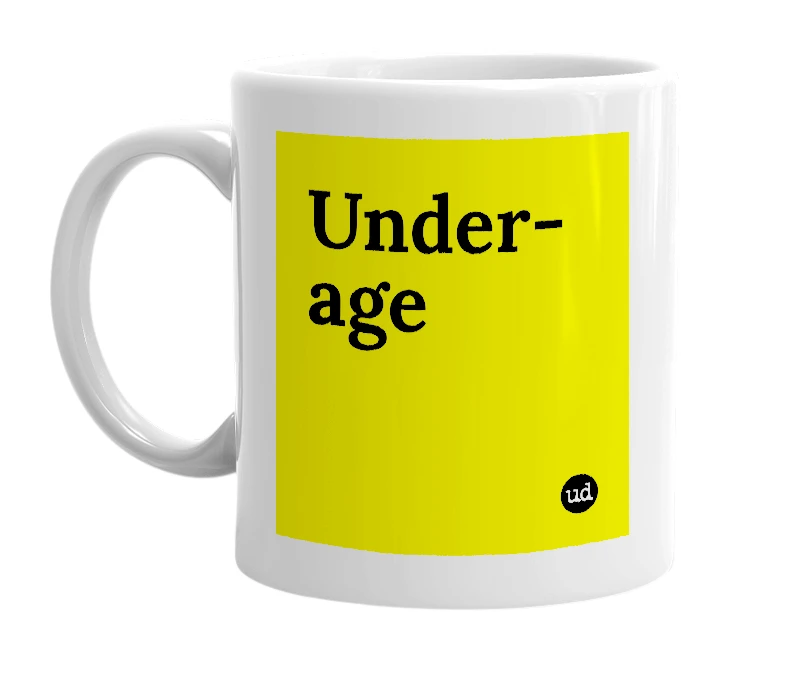 White mug with 'Under-age' in bold black letters