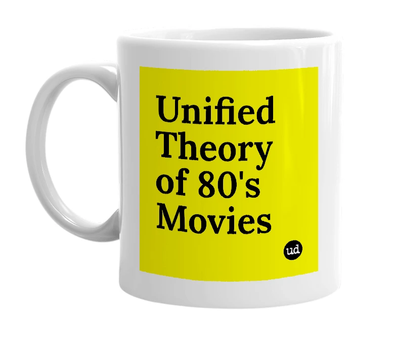 White mug with 'Unified Theory of 80's Movies' in bold black letters