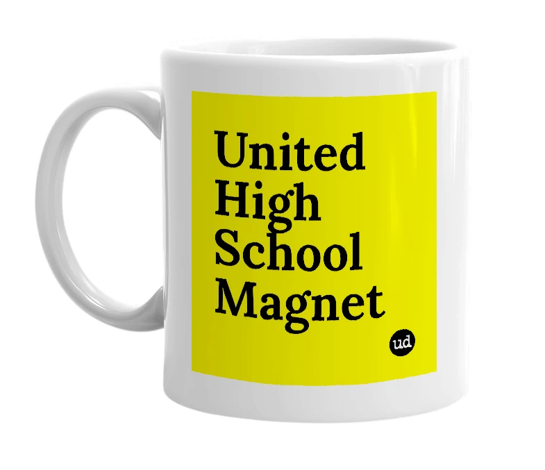 White mug with 'United High School Magnet' in bold black letters