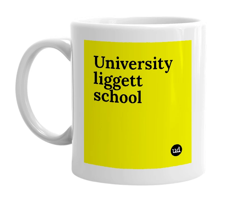 White mug with 'University liggett school' in bold black letters