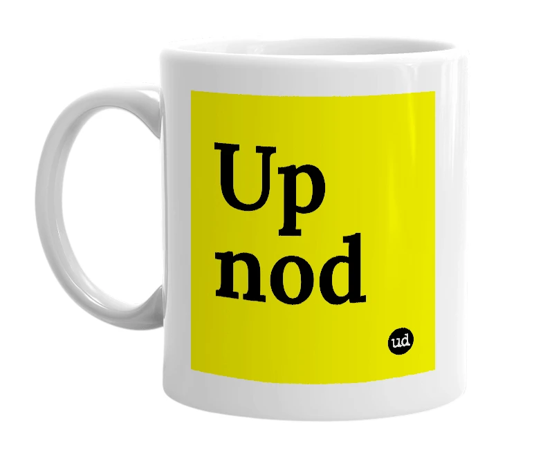 White mug with 'Up nod' in bold black letters