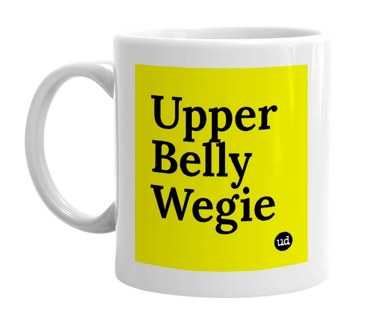 White mug with 'Upper Belly Wegie' in bold black letters