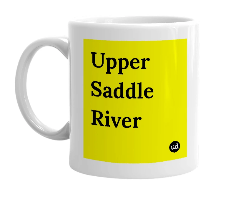 White mug with 'Upper Saddle River' in bold black letters