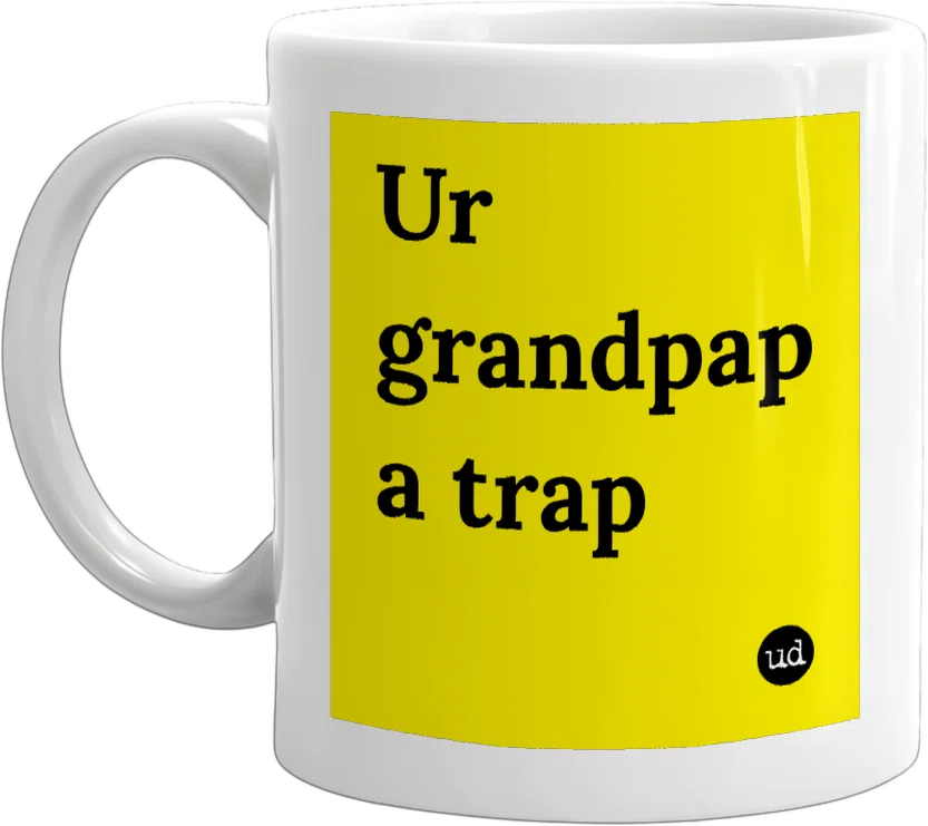 Ur grandpap a trap front