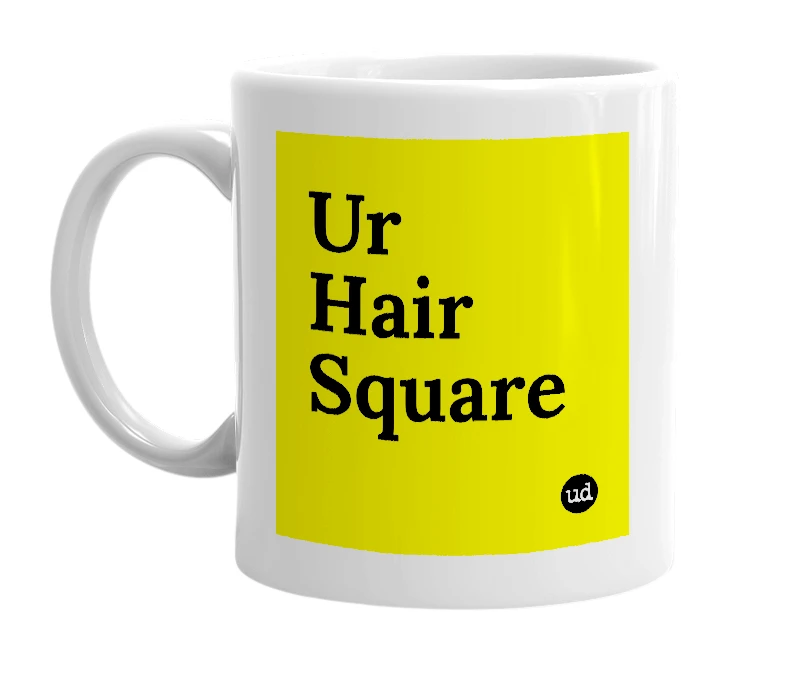 White mug with 'Ur Hair Square' in bold black letters
