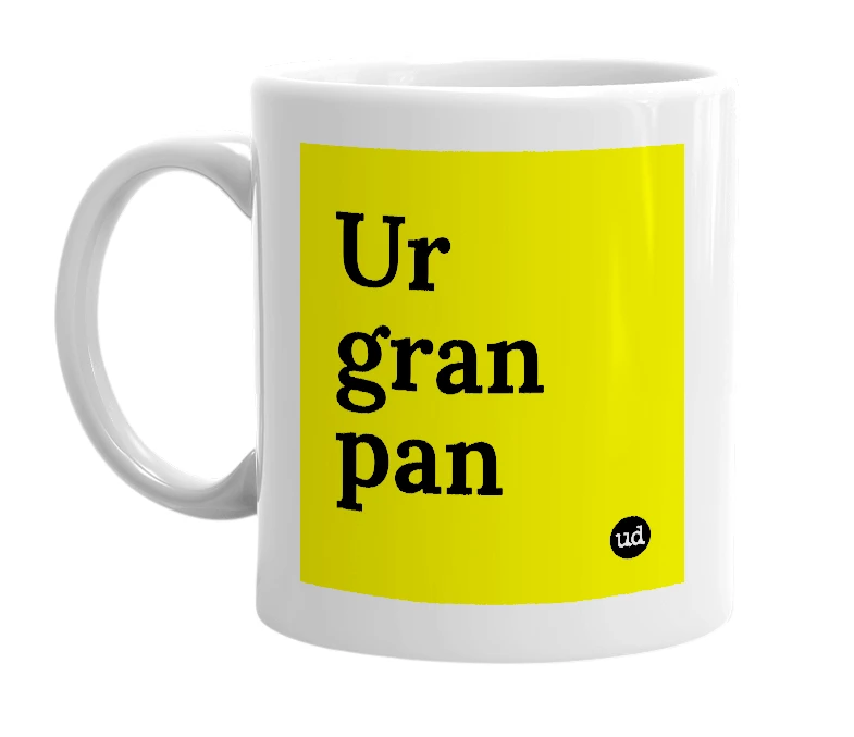 White mug with 'Ur gran pan' in bold black letters