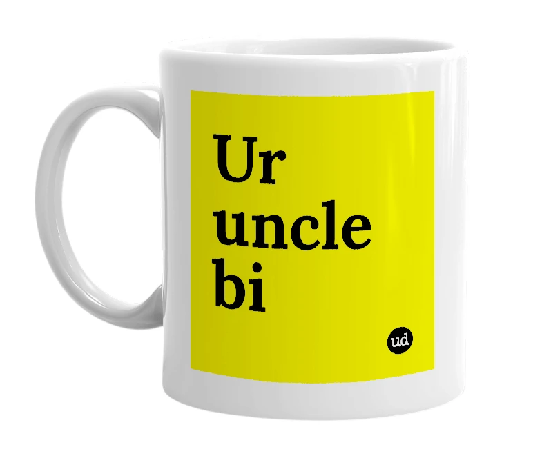 White mug with 'Ur uncle bi' in bold black letters
