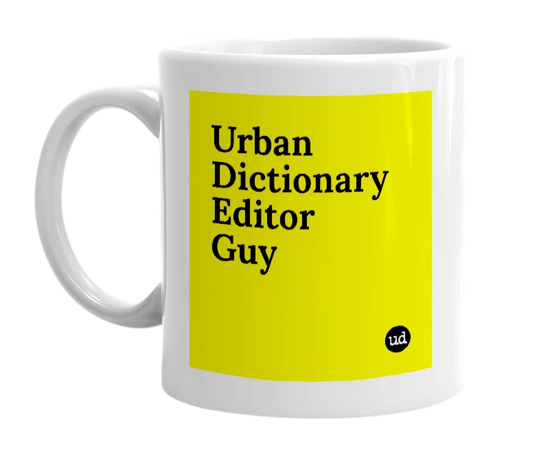 White mug with 'Urban Dictionary Editor Guy' in bold black letters