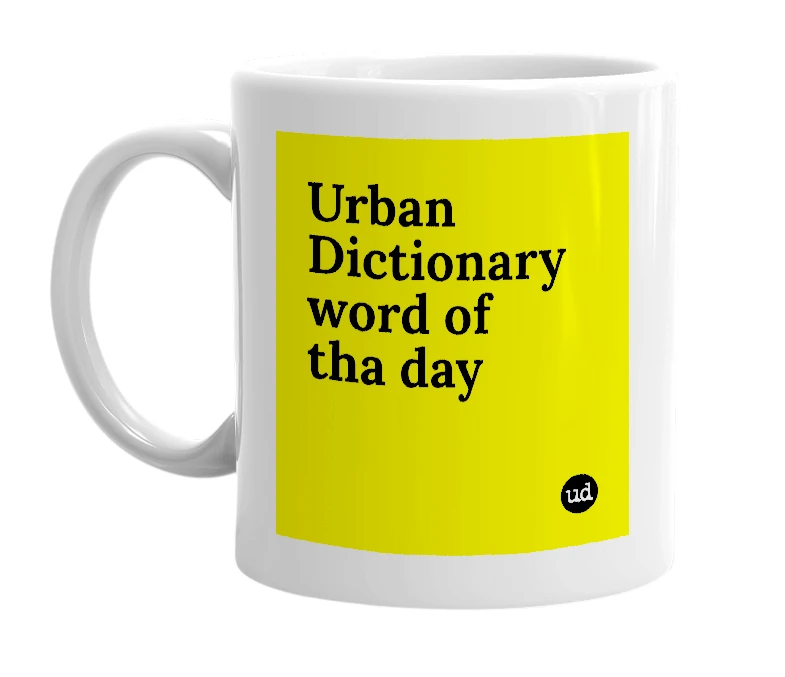 White mug with 'Urban Dictionary word of tha day' in bold black letters