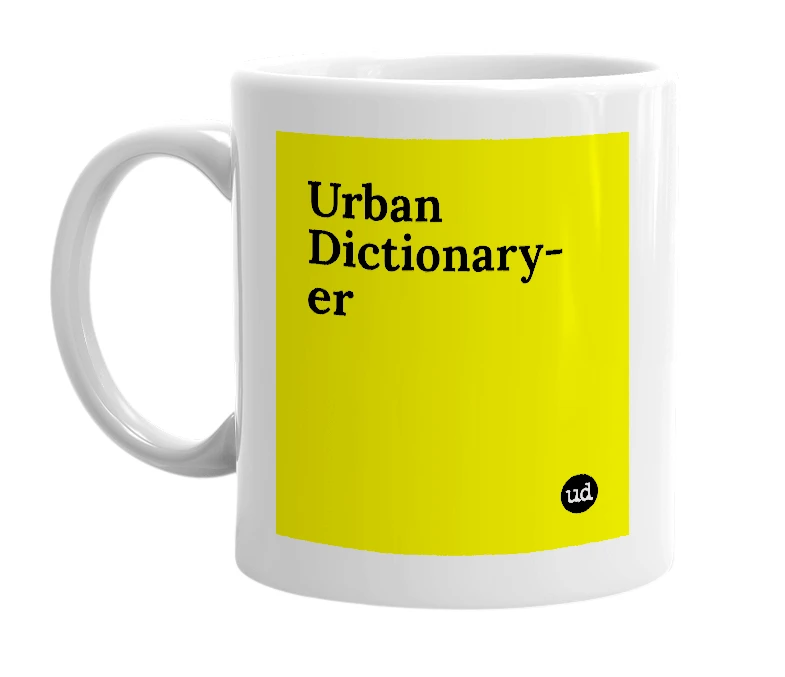 White mug with 'Urban Dictionary-er' in bold black letters