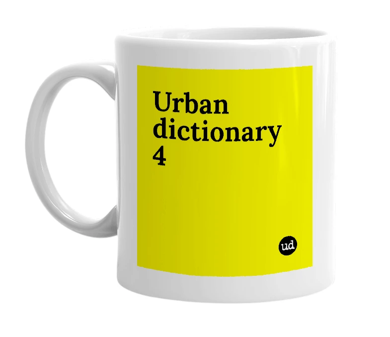 White mug with 'Urban dictionary 4' in bold black letters