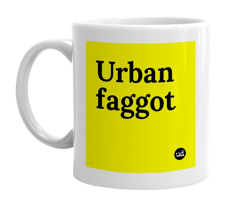 White mug with 'Urban faggot' in bold black letters