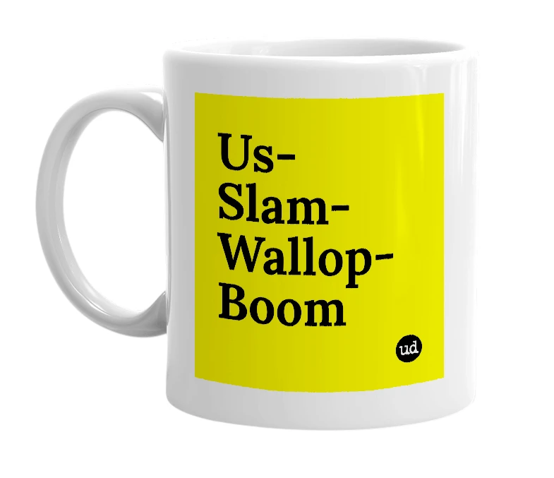 White mug with 'Us-Slam-Wallop-Boom' in bold black letters