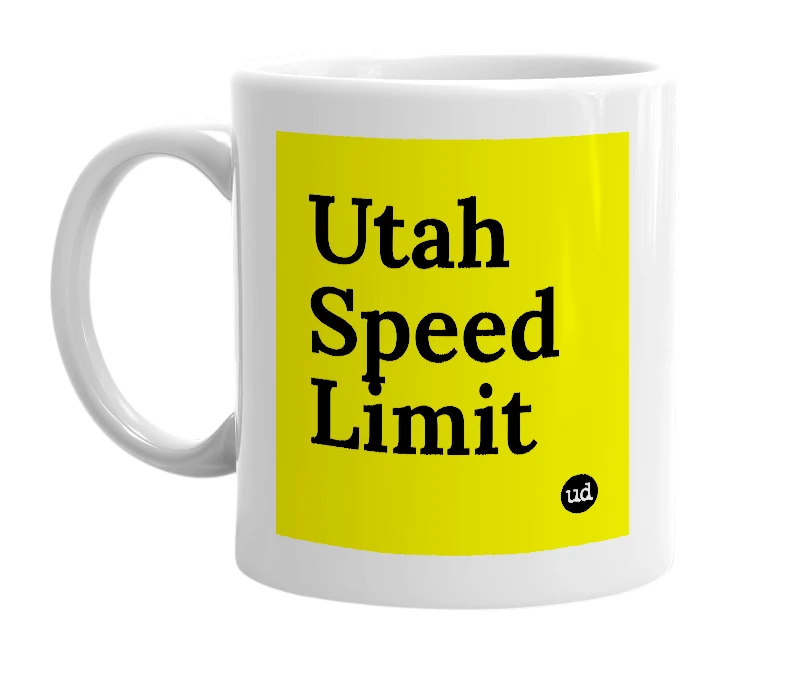 White mug with 'Utah Speed Limit' in bold black letters