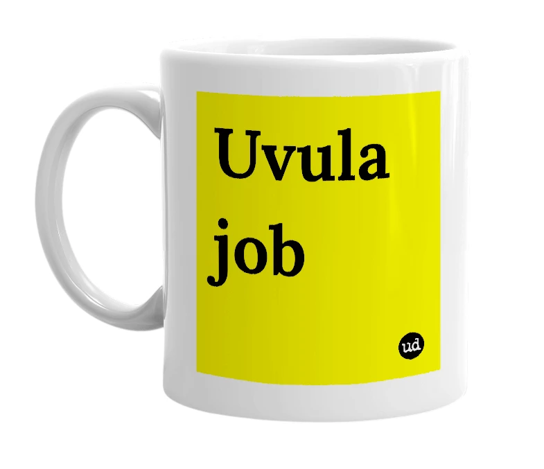 White mug with 'Uvula job' in bold black letters