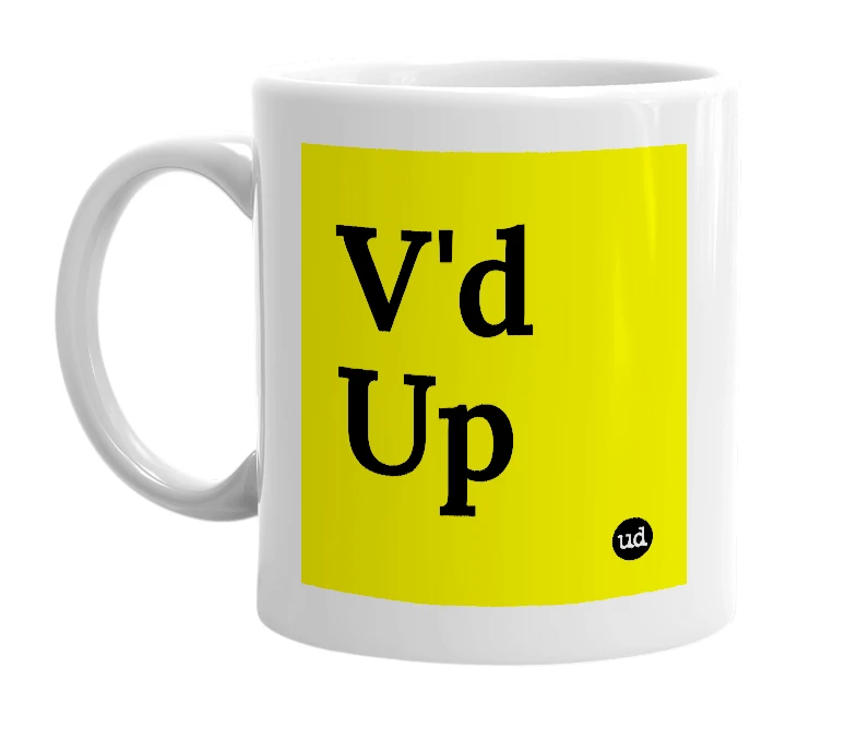 White mug with 'V'd Up' in bold black letters