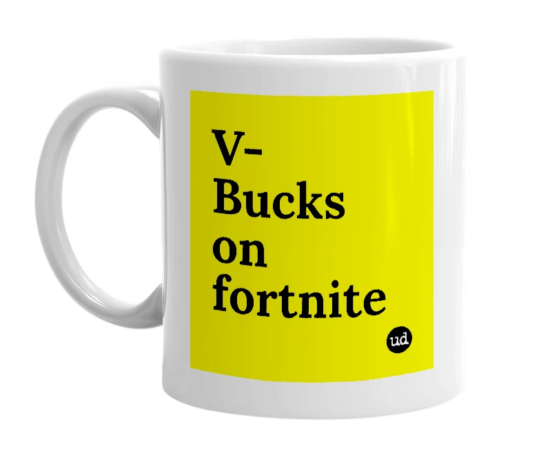 White mug with 'V-Bucks on fortnite' in bold black letters