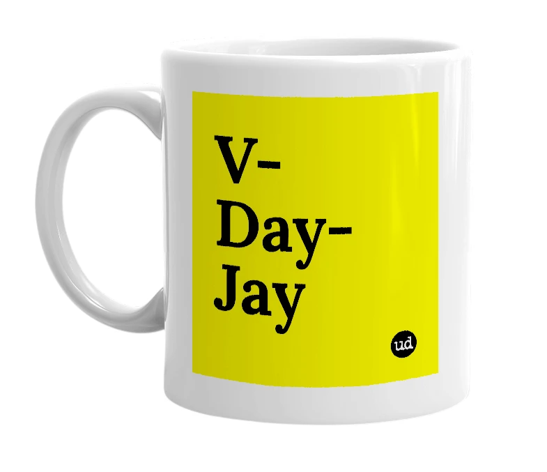 White mug with 'V-Day-Jay' in bold black letters