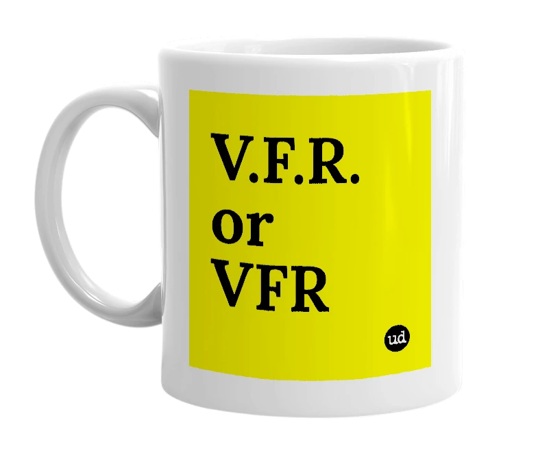 White mug with 'V.F.R. or VFR' in bold black letters