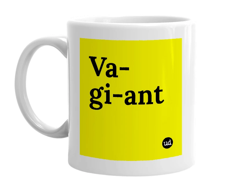 White mug with 'Va-gi-ant' in bold black letters