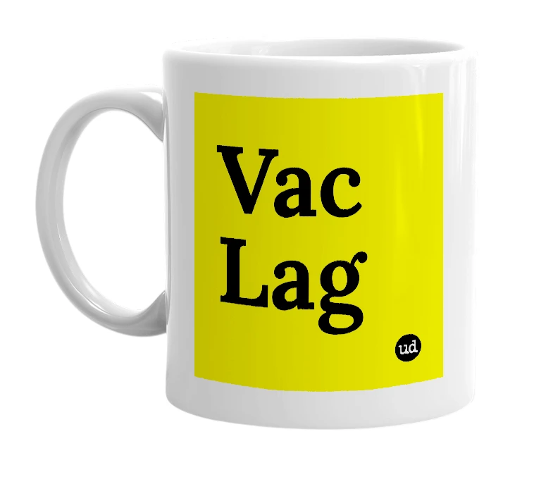 White mug with 'Vac Lag' in bold black letters