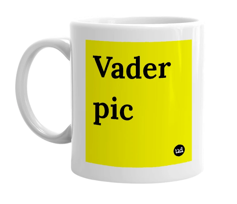 White mug with 'Vader pic' in bold black letters