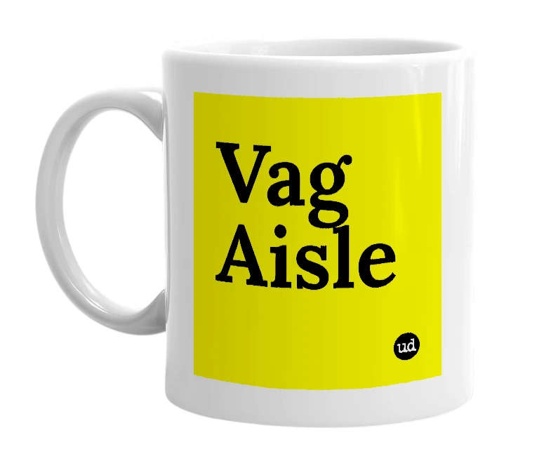 White mug with 'Vag Aisle' in bold black letters