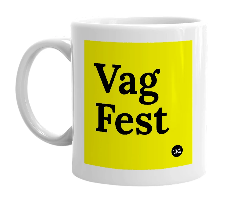 White mug with 'Vag Fest' in bold black letters