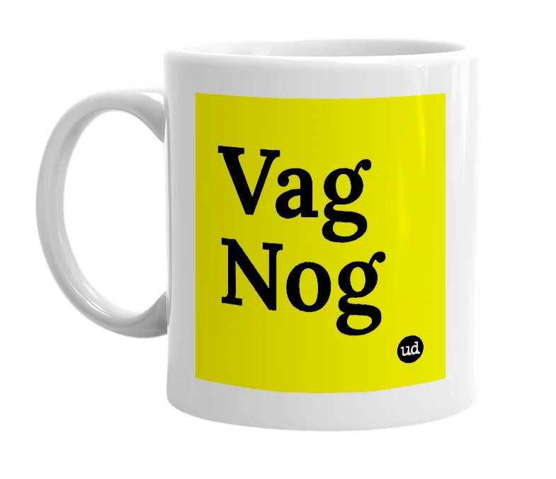 White mug with 'Vag Nog' in bold black letters