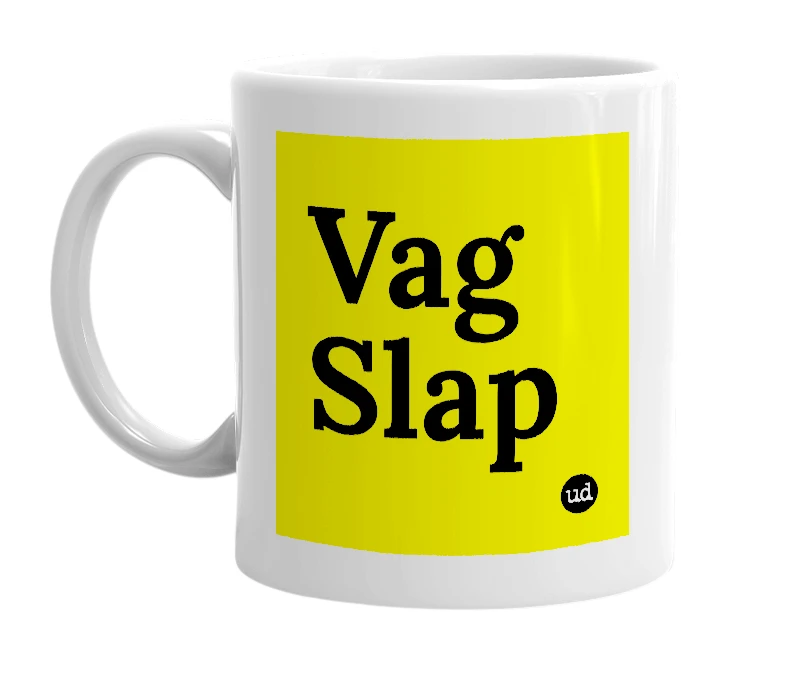 White mug with 'Vag Slap' in bold black letters