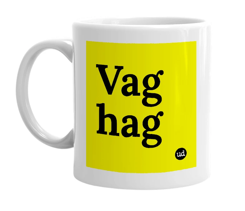 White mug with 'Vag hag' in bold black letters